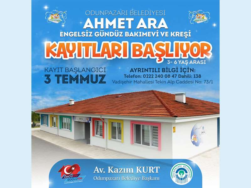 Ahmet Ara Engelsiz Gündüz Bakımevi ve Kreşinde kayıtlar başladı